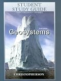 Student Study Guide for Geosystems, Sixth Edition