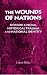 The Wounds of Nations: Horror Cinema , Historical Trauma and National Identity