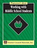 Working with Middle School Students: A Professional's Guide