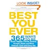 Best You Ever: 365 Ways to be Richer, Happier, Thinner, Smarter, Younger, Sexier, and More Relaxed - Each and Every Day