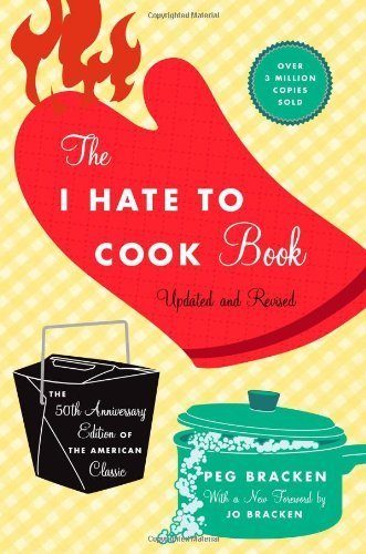 The I Hate to Cook Book: 50th Anniversary Edition Hardcover - July 26, 2010