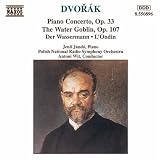 Dvorák: Piano Concerto, Op. 33; The Water Goblin, Op. 107