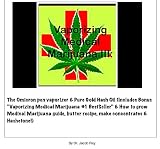 Vaporizing Medical Marijuana III: The Omicron pen vaporizer & Pure Gold Hash Oil (Includes Bonus "Vaporizing Medical Marijuana #1 BestSeller" & How to grow Medical Marijuana guide, butter recipe, mak