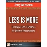 LessIsMore:TheProperUseofGraphicsforEffectivePresentations