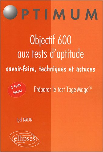 Objectif 600 aux Tests d'Aptitude Savoir-Faire Techniques & Astuces Réussir le Test Tage-Mage