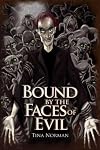 Bound by the Faces of Evil