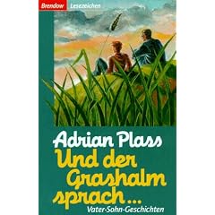 Und der Grashalm sprach... Vater-Sohn-Geschichten