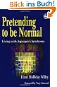 Pretending to Be Normal: Living with Asperger's Syndrome