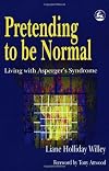 Pretending to be Normal: Living with Asperger's Syndrome