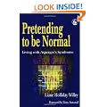 Pretending to be Normal: Living with Asperger's Syndrome