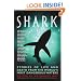 Shark: Stories of Life and Death from the World's Most Dangerous Waters (Adrenaline)