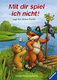 Mit dir spiel ich nicht!, sagt der kleine Fuchs - Christine Georg, Manfred Mai
