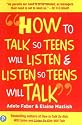 How to Talk So Teens Will Listen and Listen So Teens Will Talk
