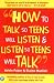 How to Talk So Teens Will Listen and Listen So Teens Will Talk