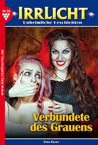 Irrlicht 50 - Gruselroman: Verbündete des Grauens (German Edition)