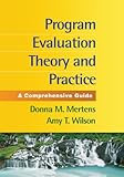 Program evaluation theory and practice : a comprehensive guide