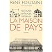 La maison de pays. Restaurer, am�nager, pr�server