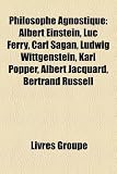 Produkt-Bild: Philosophe Agnostique: Albert Einstein, Luc Ferry, Carl Sagan, Ludwig Wittgenstein, Karl Popper, Albert Jacquard, Bertrand Russell