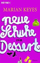 Neue Schuhe zum Dessert: Roman