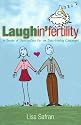 Laughin'fertility: A Bundle of Observations for the Baby-making Challenged, Second Edition