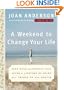 A Weekend to Change Your Life: Find Your Authentic Self After a Lifetime of Being All Things to All People