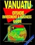 Vanuatu Offshore Investment and Business Guide (World Foreign Policy and Government Library)