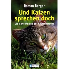 Und Katzen sprechen doch: Die Geheimnisse der Katzensprache