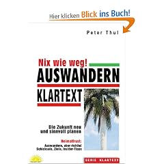 Auswandern - Nix wie weg!: Heimatfrust: Auswandern, aber richtig! Schicksale, Ziele, Insider-Tipps