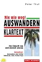 Auswandern - Nix wie weg!: Heimatfrust: Auswandern, aber richtig! Schicksale, Ziele, Insider-Tipps