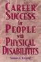 Career Success for People with Physical Disabilities (VGM Career Books)