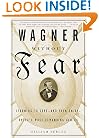 Wagner Without Fear:  Learning to Love--and Even Enjoy--Opera's Most Demanding Genius