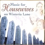 Music for Housewives on Wisteria Lane