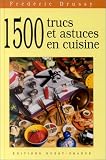 1 500 trucs et astuces en cuisine