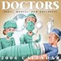 Doctors: Jokes, Quotes, and Anecdotes 2004 Day-To-Day Calendar