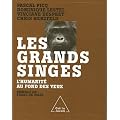 Les grands singes : L'humanit� au fond des yeux