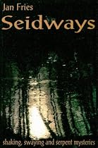 Seidways: Shaking, Swaying and Serpent Mysteries