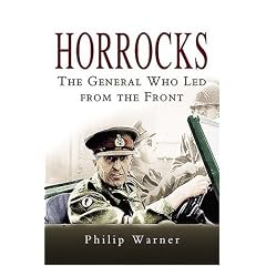 Horrocks, The General Who Led from the Front
