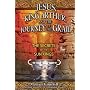 Jesus, King Arthur, and the Journey of the Grail: The Secrets of the Sun Kings