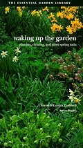 Waking Up the Garden : Planting, Clearing, and Other Spring Tasks