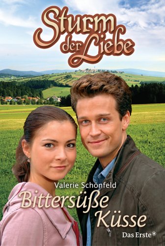 Sturm der Liebe 01. Bittersüße Küsse.