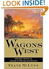 Wagons West: The Epic Story of America's Overland Trails