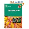 Neuroanatomie mit StudentConsult-Zugang. Struktur und Funktion Neuroanatomie mit StudentConsult-Zugang. Struktur und Funktion