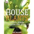Houseplants: Indoor Plants Anyone Can Grow