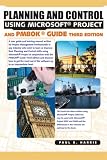 Planning and Control Using Microsoft Project and PMBOK® Guide Third Edition