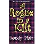 A Rogue In A Kilt (Zebra Historical Romance)