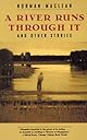 A River Runs through It and Other Stories, Twenty-fifth Anniversary Edition