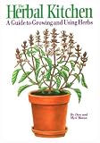 Herbal Kitchen: A Guide to Growing and Using Herbs by Dan Moran,Meryl Moran