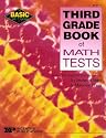 Third Grade Book of Math Tests (Basic, Not Boring)