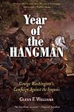 Year of the Hangman: George Washingtons Campaign Against the Iroquois
