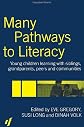 Many Pathways to Literacy: Young Children Learning with Siblings, Grandparents, Peers and Communities
